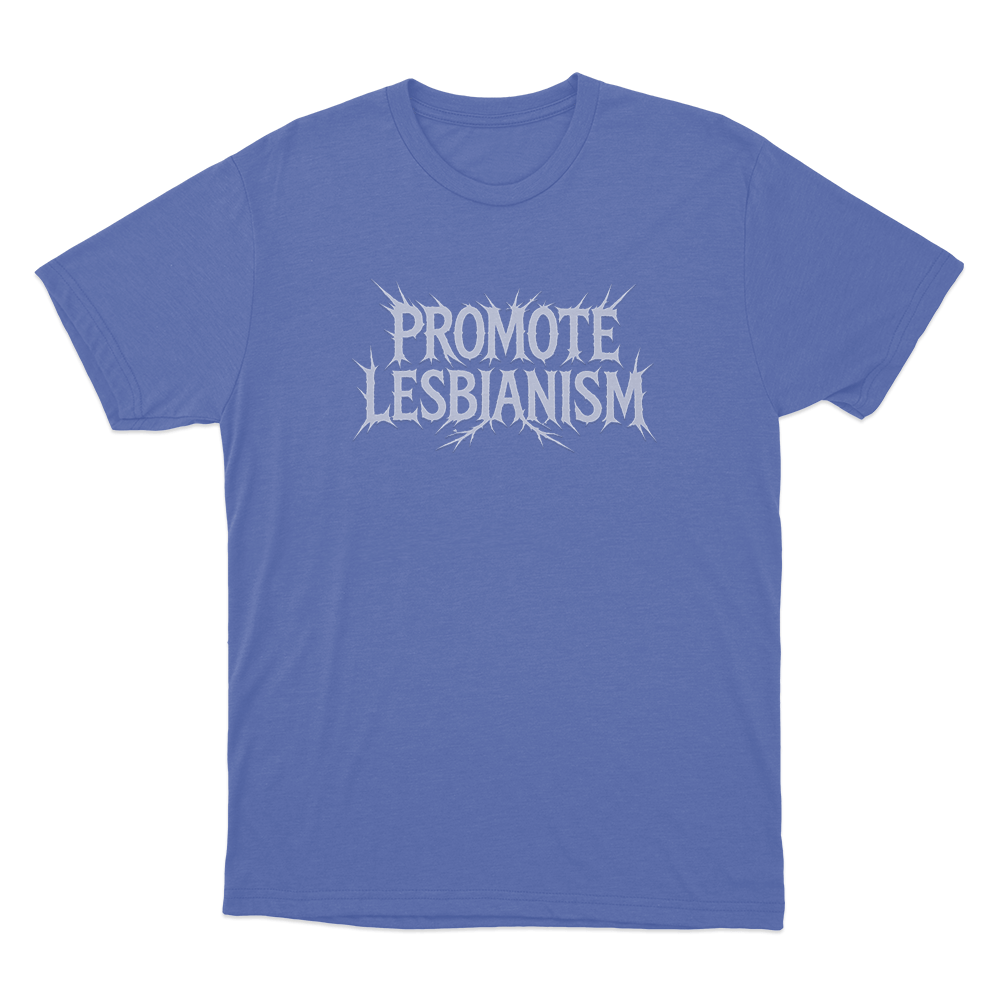 Promote Lesbianism Unisex T Shirt Blue Promote Lesbianism Unisex T Shirt Blue
